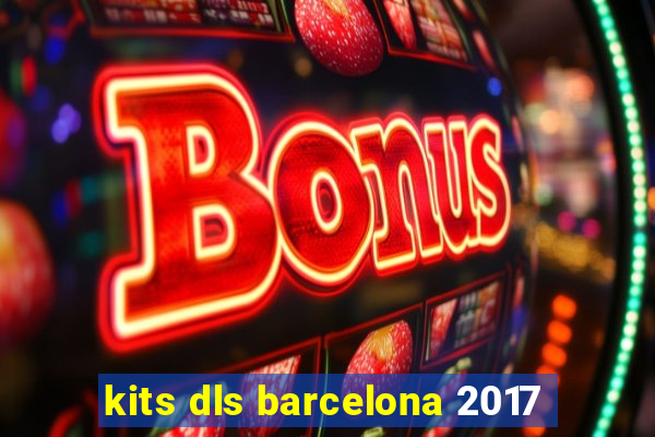 kits dls barcelona 2017